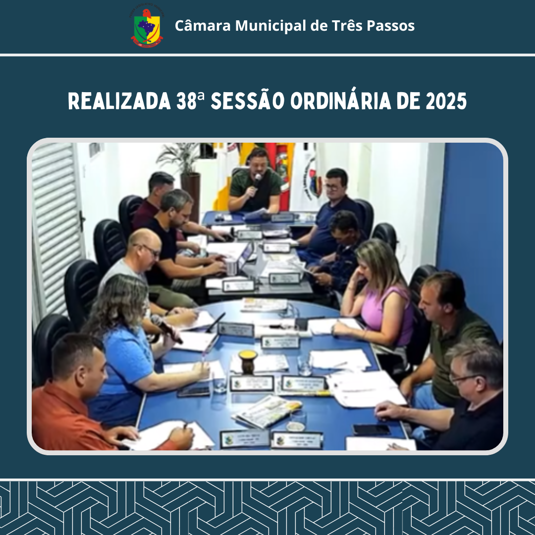 REALIZADA 38ª SESSÃO ORDINÁRIA DE 2025