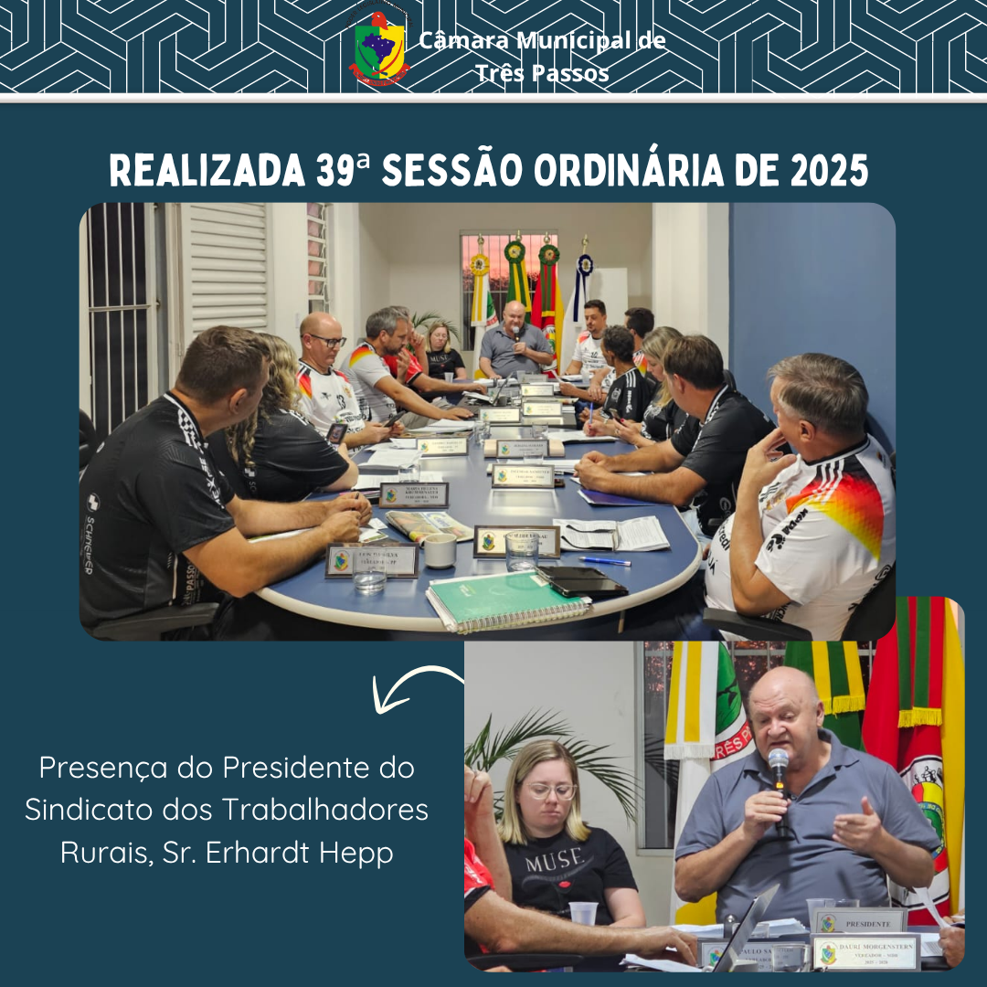 REALIZADA 39ª SESSÃO ORDINÁRIA DE 2025