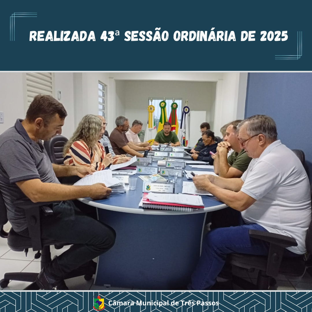 REALIZADA 43ª SESSÃO ORDINÁRIA DE 2025