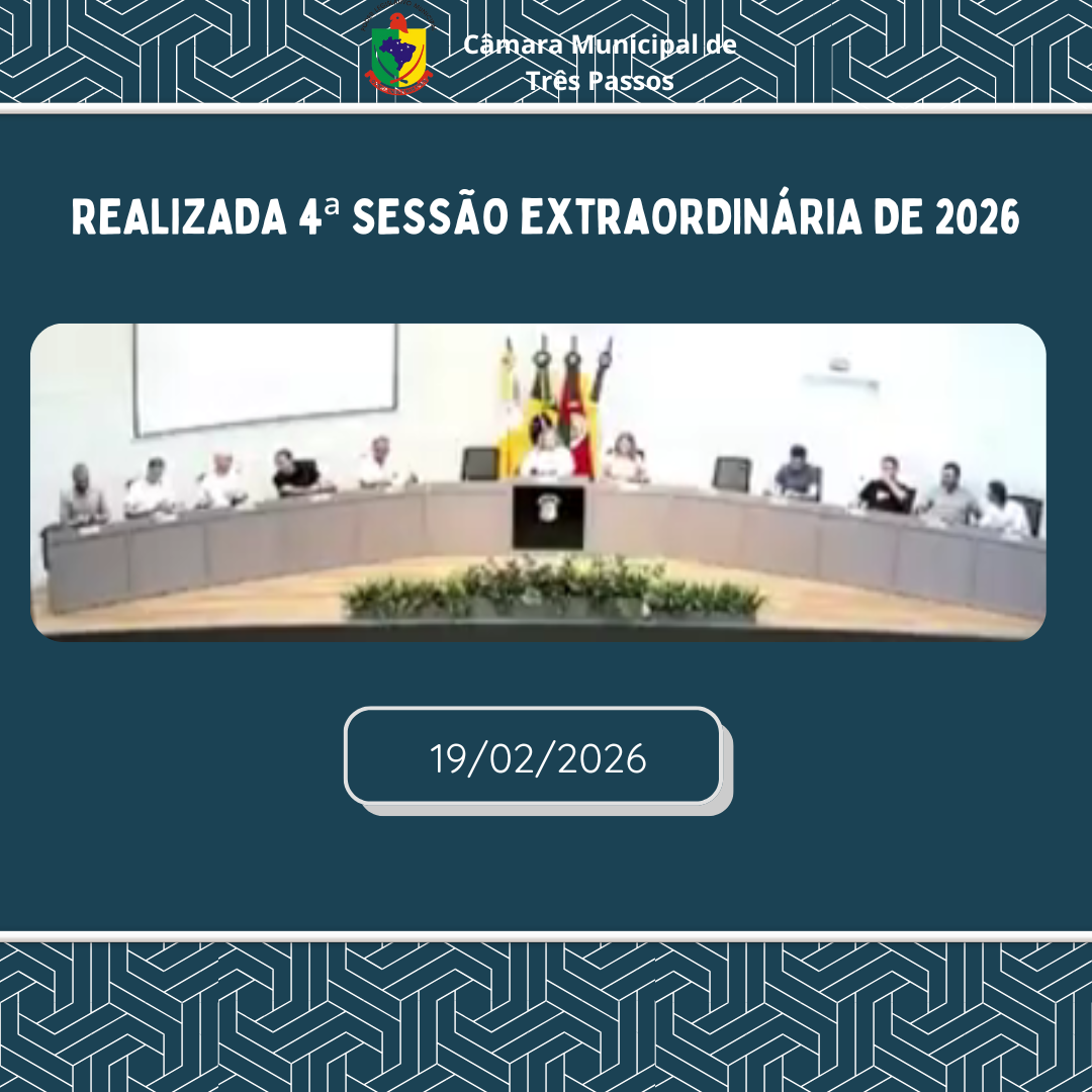 REALIZADA 4ª SESSÃO EXTRAORDINÁRIA DE 2026