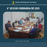 REALIZADA 6ª SESSÃO ORDINÁRIA DE 2025