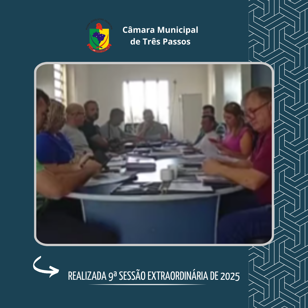REALIZADA 9ª SESSÃO EXTRAORDINÁRIA DE 2025