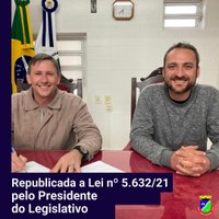 REPUBLICADA LEI 5.632/21 PELO PRESIDENTE DO LEGISLATIVO