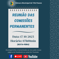 REUNIÃO DAS COMISSÕES PERMANENTES SERÁ REALIZADA AMANHÃ (17/10), ÀS 07H00MIN