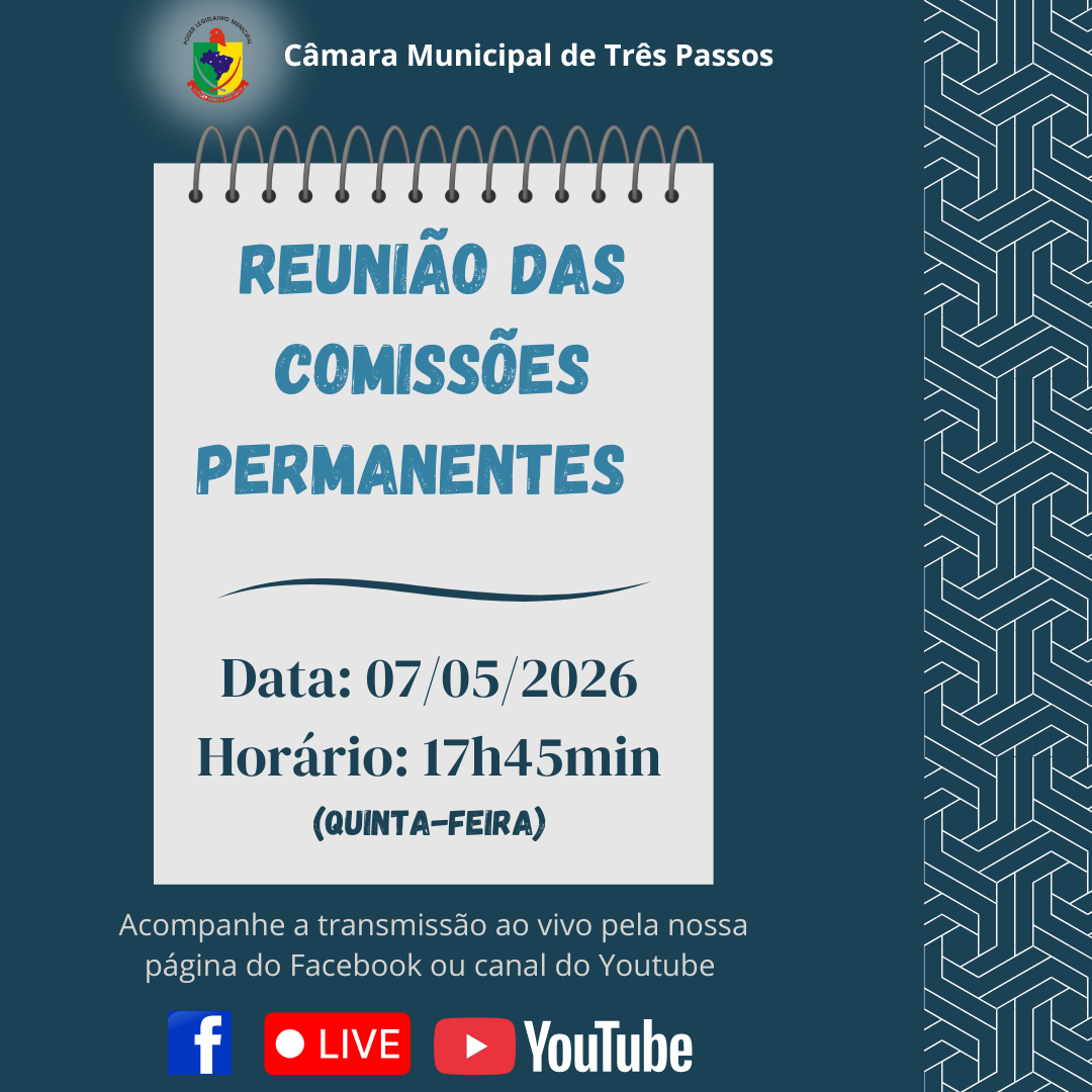 REUNIÃO DAS COMISSÕES PERMANENTES SERÁ REALIZADA HOJE (07/05), ÀS 17H45MIN