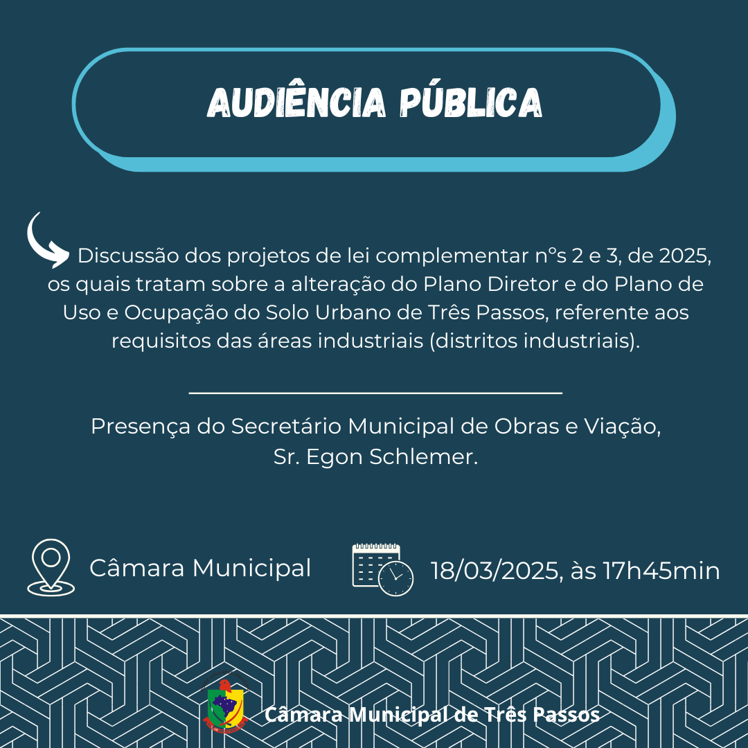 NO DIA 18/03/2025 SERÁ REALIZADA AUDIÊNCIA PÚBLICA PARA DISCUSSÃO DE DOIS PROJETOS DE LEI COMPLEMENTAR