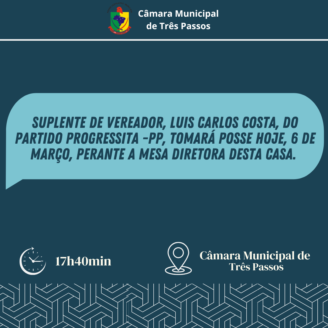 SUPLENTE DE VEREADOR, LUIS CARLOS COSTA, DO PARTIDO PROGRESSISTA-PP, TOMARÁ POSSE HOJE.
