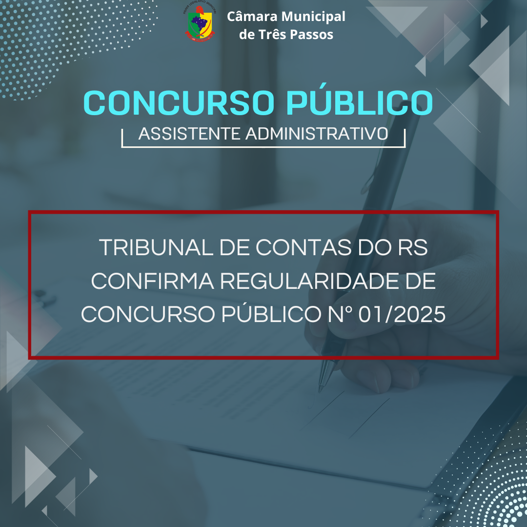 TRIBUNAL DE CONTAS DO RS CONFIRMA REGULARIDADE DE CONCURSO PÚBLICO Nº 01/2025